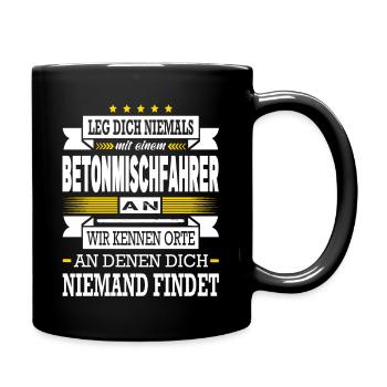 Leg Dich Niemals Mit Einem Betonmischfahrer An LKW - Tasse einfarbig - Schwarz - Rechts