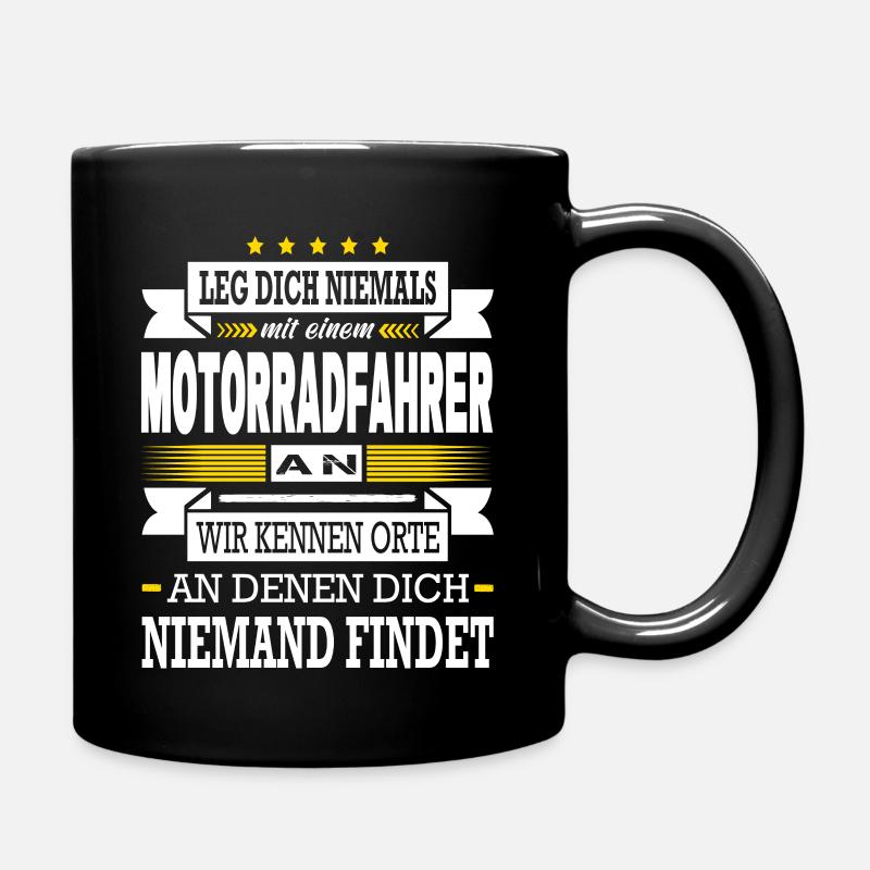Leg Dich Niemals Mit Einem Motorradfahrer An - Tasse einfarbig - Schwarz