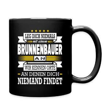 Leg Dich Niemals Mit Einem Brunnenbauer An Meister - Tasse einfarbig - Schwarz - Rechts