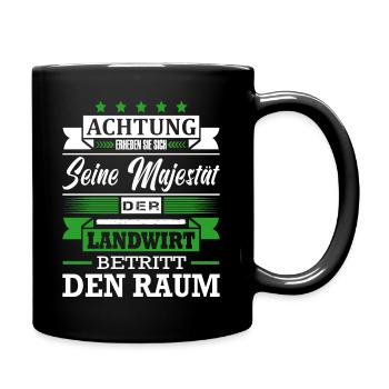 Achtung Seine Majestät Der Landwirt Bauer - Tasse einfarbig - Schwarz - Rechts