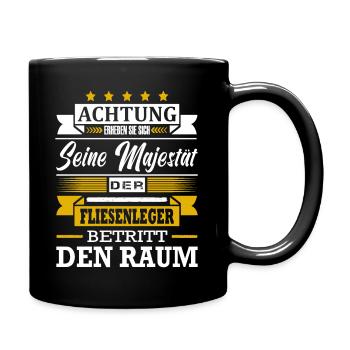 Achtung Seine Majestät Der Fliesenleger Meister - Tasse einfarbig - Schwarz - Rechts