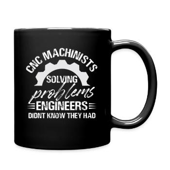 Les machinistes CNC résolvent des problèmes que les ingénieurs n’ont pas résolus - Mug uni - noir - Droite