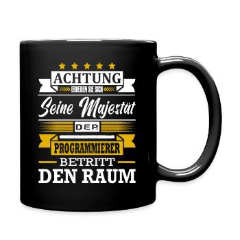 Achtung Seine Majestät Der Programmierer Spruch IT - Tasse einfarbig - Schwarz - Rechts