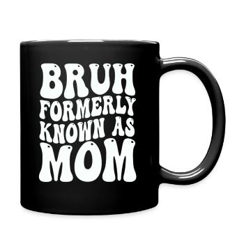 Bruh Formerly Known As Mom - Full Colour Mug - black - Right