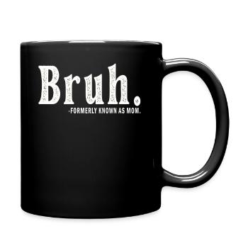 Bruh Formerly Known As Mom - Full Colour Mug - black - Right