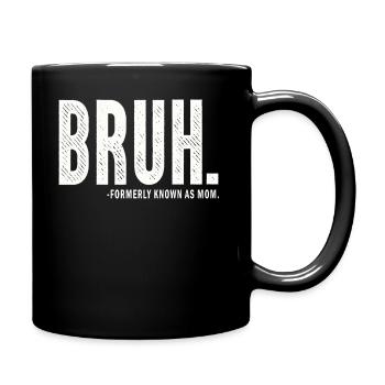 Bruh Formerly Known As Mom - Full Colour Mug - black - Right