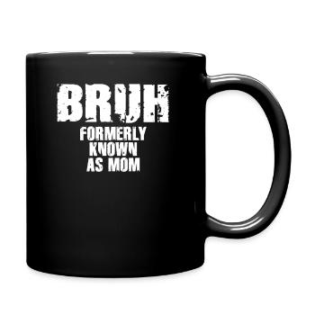 Bruh, früher bekannt als Mama - Tasse einfarbig - Schwarz - Rechts