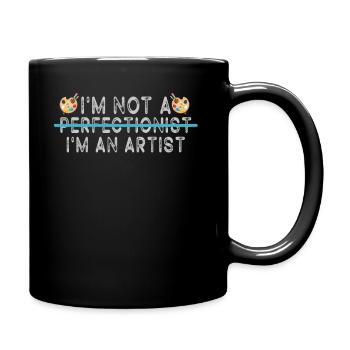 I'm Not A Perfectionist I'm An Artist - Full Colour Mug - black - Right