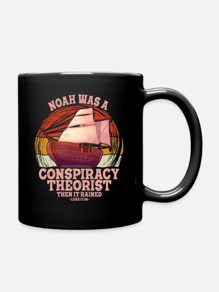 Noah war ein Verschwörungstheoretiker und der - Tasse einfarbig - Schwarz
