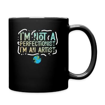 I'm Not A Perfectionist I'm An Artist - Full Colour Mug - black - Right