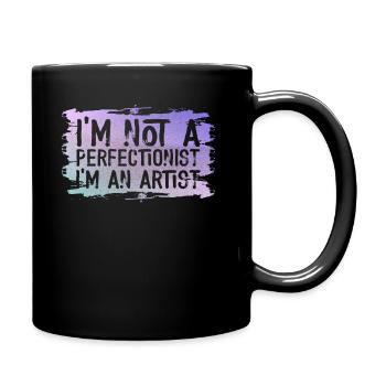 I'm Not A Perfectionist I'm An Artist - Full Colour Mug - black - Right