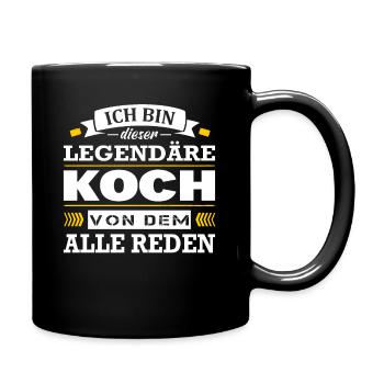 Ich Bin Dieser Legendäre Koch Von Dem Alle Reden - Tasse einfarbig - Schwarz - Rechts