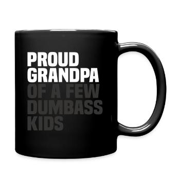 Proud Grandpa Of A Few Dumbass Kids - Full Colour Mug - black - Right