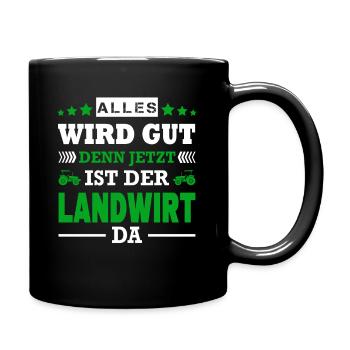 Alles Wird Gut Denn Jetzt Ist Der Landwirt Da - Tasse einfarbig - Schwarz - Rechts