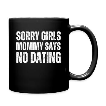 KiSorry Girl Mom Says No Dating - Full Colour Mug - black - Right