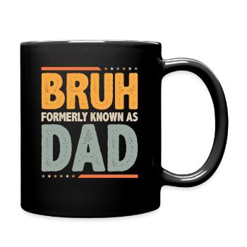 Bruh formerly known as dad - Tasse einfarbig - Schwarz - Rechts