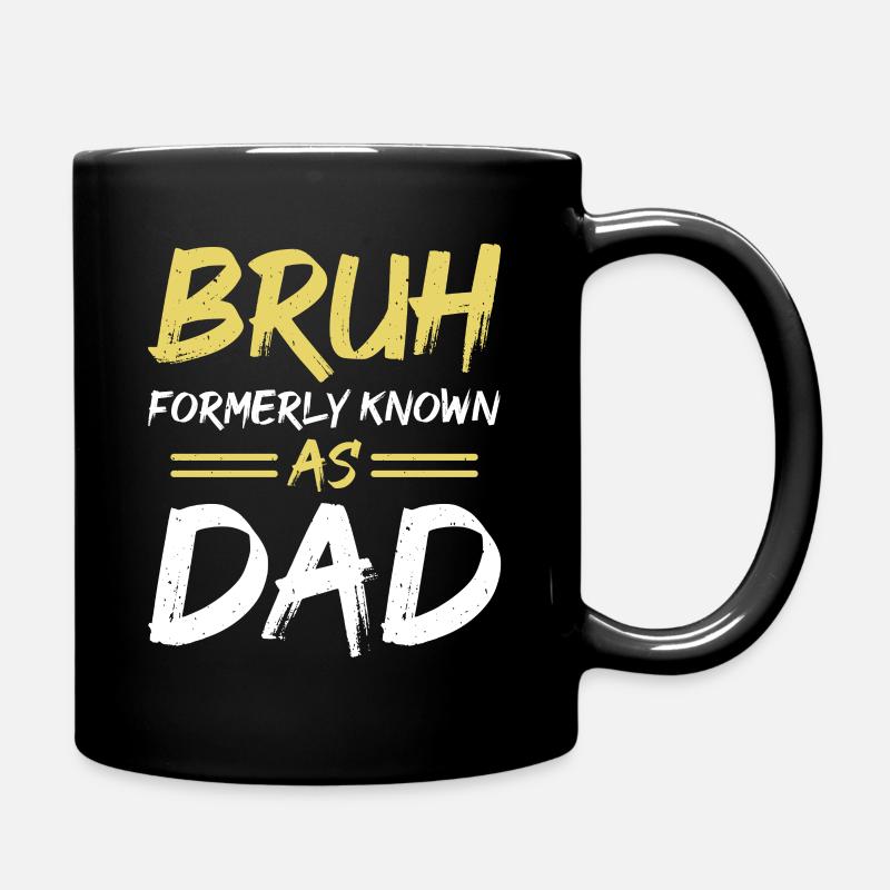 Bruh formerly known as dad - Tasse einfarbig - Schwarz
