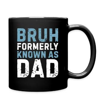 Bruh formerly known as dad - Tasse einfarbig - Schwarz - Rechts