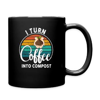Ich verwandle Kaffee in Kompost Blue Planet - Tasse einfarbig - Schwarz - Rechts