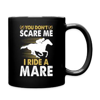 Du machst mir keine Angst, ich reite eine Stute! - Tasse einfarbig - Schwarz - Rechts