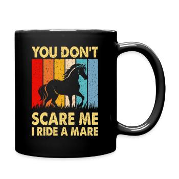 Vous ne me faites pas peur, je monte une jument ! - Mug uni - noir - Droite