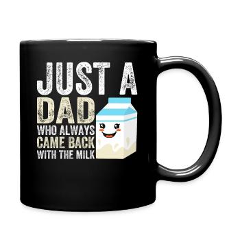 Just a dad who always came back with the milk - Full Colour Mug - black - Right
