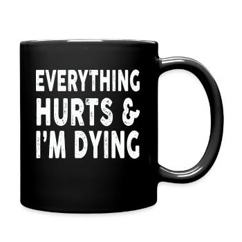 Everything Hurts In Dying Workout Exercise Fitness - Full Colour Mug - black - Right