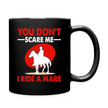 Vous ne me faites pas peur, je monte une jument ! - Mug uni - noir - Droite