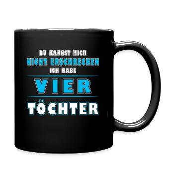 Ich Habe Vier Töchter - Tasse einfarbig - Schwarz - Rechts