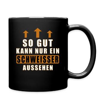 so gut kann nur ein Schweißer aussehen - Tasse einfarbig - Schwarz - Rechts