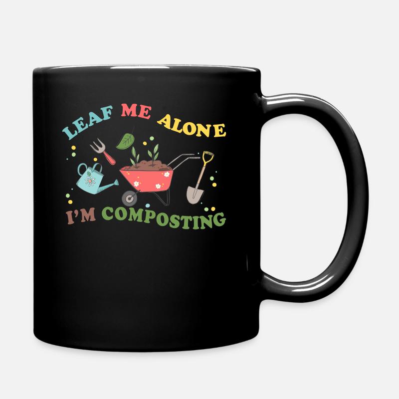 Leaf Me Alone Ich kompostiere - Tasse einfarbig - Schwarz