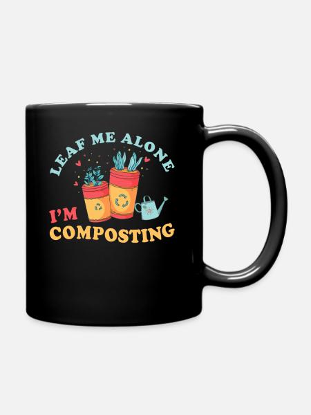 Leaf Me Alone Ich kompostiere - Tasse einfarbig - Schwarz