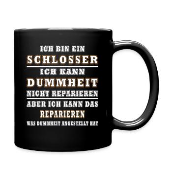 Schlosser Ich kann Dummheit nicht Reparieren - Tasse einfarbig - Schwarz - Rechts