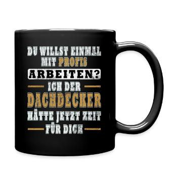 Einmal Mit Dachdecker Profis Arbeiten Meister - Tasse einfarbig - Schwarz - Rechts
