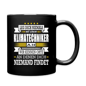 Leg Dich Niemals Mit Einem Klimatechniker An - Tasse einfarbig - Schwarz - Rechts