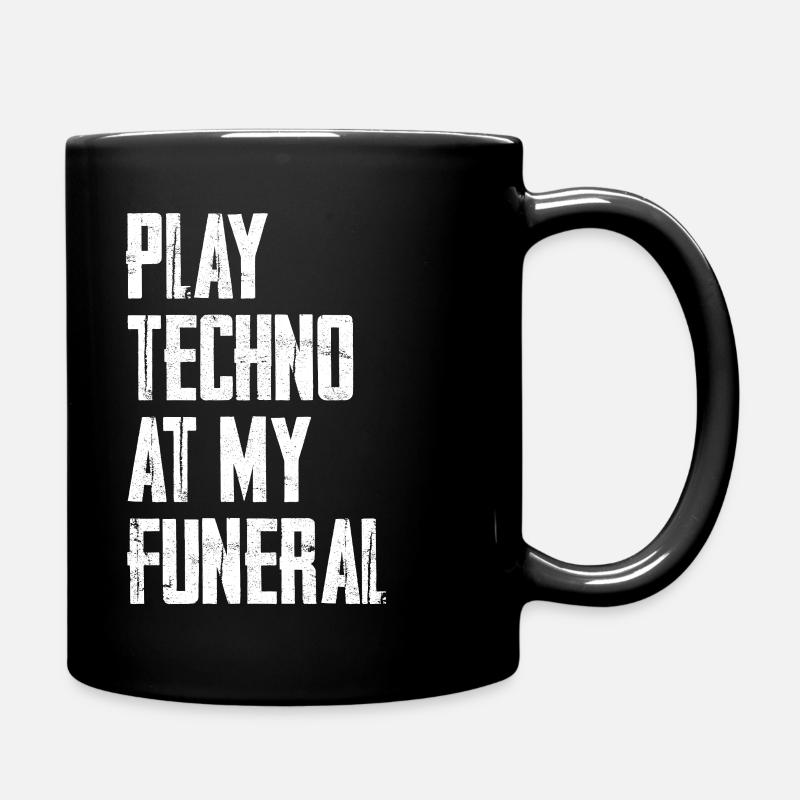 Jouer de la techno à mes funérailles - Mug uni - noir