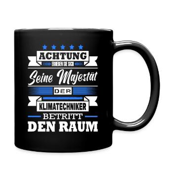 Seine Majestät Der Klimatechniker Betritt Den Raum - Tasse einfarbig - Schwarz - Rechts