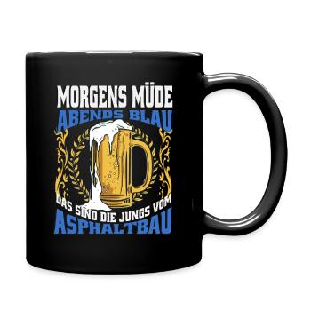 Morgens Müde Abends Blau Jungs Vom Asphaltbau - Tasse einfarbig - Schwarz - Rechts