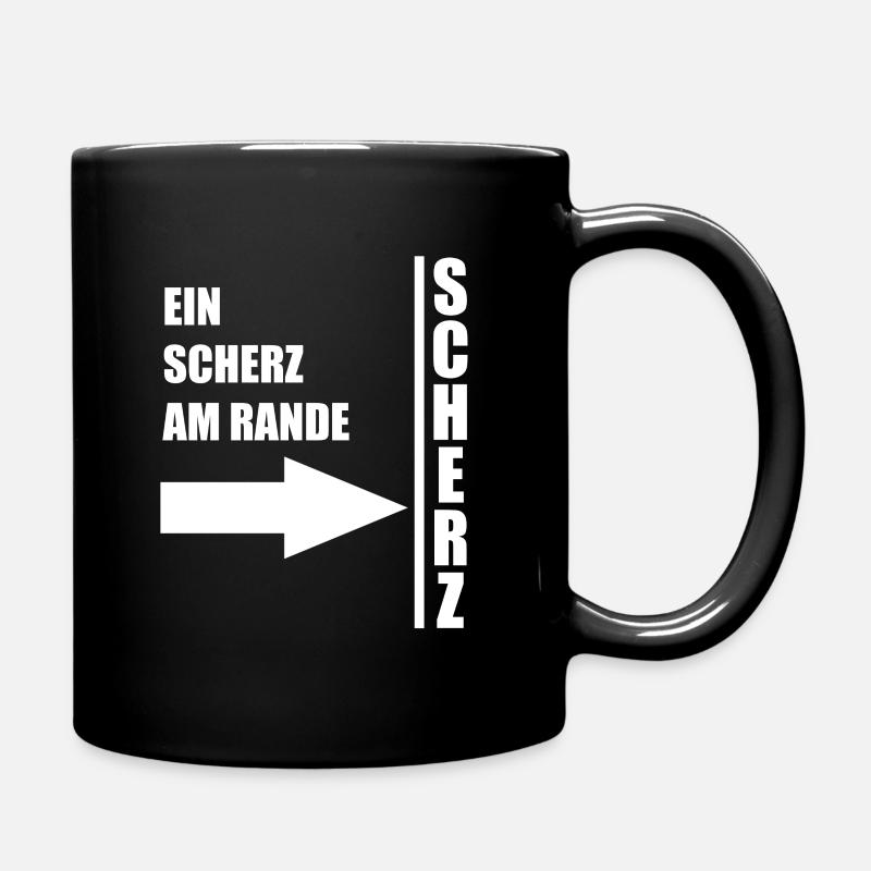 Ein Scherz am Rande - Lustiger Humor Spaß Ironie - Tasse einfarbig - Schwarz