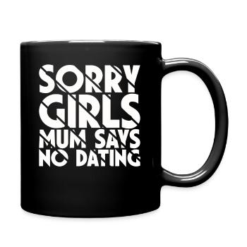 Sorry Girls Mum Says NoDate Baby Shower - Full Colour Mug - black - Right