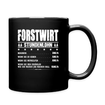 Forstwirt Stundenlohn Förster Forstfacharbeiter - Tasse einfarbig - Schwarz - Rechts
