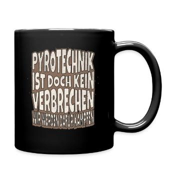Pyrotechnik ist doch kein Verbrechen - Meme Spruch - Tasse einfarbig - Schwarz - Rechts