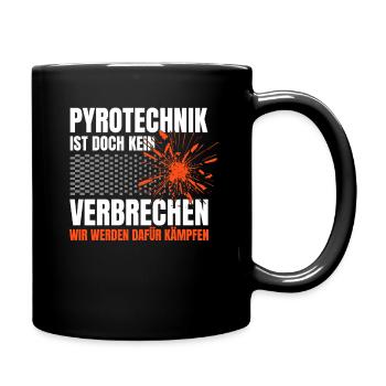Pyrotechnik ist doch kein Verbrechen - Meme Spruch - Tasse einfarbig - Schwarz - Rechts
