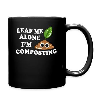 Leaf Me Alone I'm Composting - Full Colour Mug - black - Right