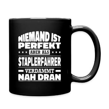 Niemand Ist Perfekt Als Staplerfahrer Nah Dran - Tasse einfarbig - Schwarz - Rechts