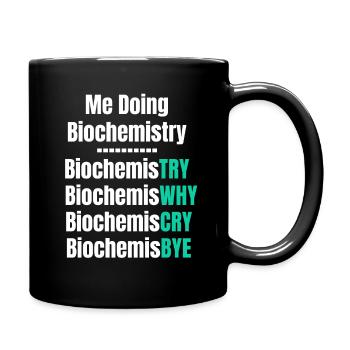 I do biochemistry, biochemistry scientist, - Full Colour Mug - black - Right