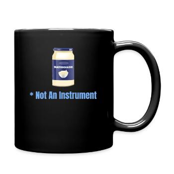 La mayonnaise n’est pas un instrument - Mug uni - noir - Droite