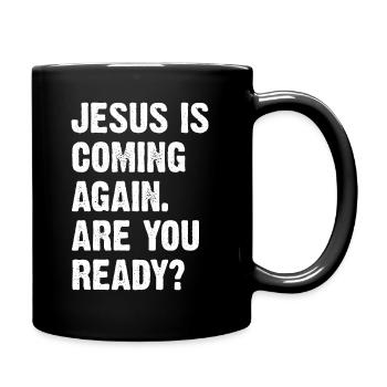 Jesus Is Coming Again Are You Ready? - Full Colour Mug - black - Right