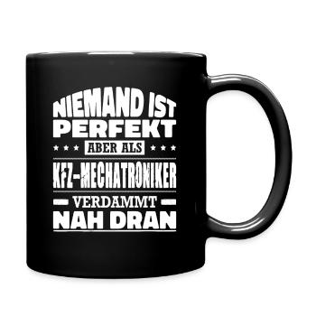 Niemand Ist Perfekt KFZ-Mechatroniker Kfzler - Tasse einfarbig - Schwarz - Rechts