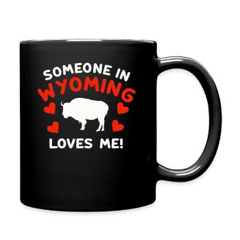 Someone In Wyoming Loves Me - Full Colour Mug - black - Right